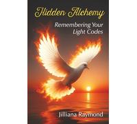 Hidden Alchemy: Remembering Your Light Codes