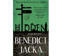 Hidden : An Alex Verus Novel from the New Master of Magical London