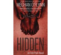 Hidden: An Ash Park Novel: A Gritty Hardboiled Serial Killer Thriller: Volume 4