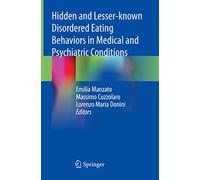Hidden and Lesser-known Disordered Eating Behaviors in Medical and Psychiatric Conditions
