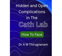 Hidden And Open Complications In The Cath Lab