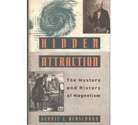 Hidden Attraction : The History and Mystery of Magnetism