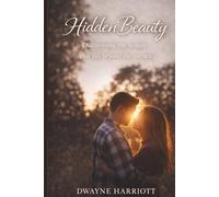 Hidden Beauty: A Slow Burn High School Romance About Love, Patience, and Being Found