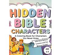 Hidden Bible Characters: A Coloring Book For Characters You Never Knew. With Descriptions, Lessons and Fun Quizzes Inside.