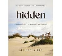 Hidden Bible Study Guide plus Streaming Video: Finding Delight in Your Life with Christ