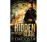 Hidden Blade: Volume 1 (The Soul Eater)