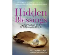 Hidden Blessings: Midlife Crisis As a Spiritual Awakening