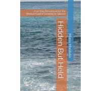 Hidden But Held: A 21-Day Devotional for the Woman God is Growing in Silence