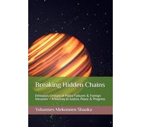 Hidden Chains, Rising Sun: Ethiopia's Century-Long Struggle for Progress