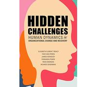 Hidden Challenges: Human Dynamics in Organizational Change and Recovery