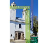 Hidden Charms of Colonia del Sacramento: Panache Colonia del Sacramento (South America with Panache)