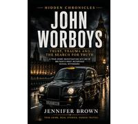 Hidden Chronicles: John Worboys: Trust, Trauma and the Search for Truth: 11
