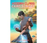 Hidden Class: Card Slinger: Starfish and Seagulls: [A Deck-Building LitRPG Adventure]