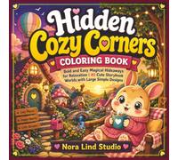 Hidden Cozy Corners Coloring Book: Bold and Easy Magical Hideaways for Relaxation | 40 Cute Storybook Worlds with Large Simple Designs
