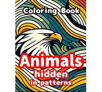 Hidden Creatures Coloring Book: A coloring book for adults with 40 animal designs hidden in the patterns: Let's find out how many of what creatures are hiding by coloring the picture.