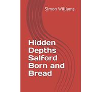 Hidden Depths Salford Born and Bred