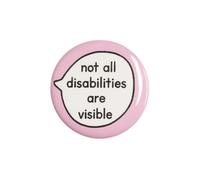 Hidden Disability Awareness Pin Badge - “Not All Disabilities Are Visible”-Hidden Disability Awareness Pin Badge - Pastel Pink Button for Jacket, Backpack, Lanyard and Work ID