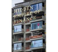 Hidden Empire of Finance : How Wall Street Profits from Our Cities and Fuels Global Inequality