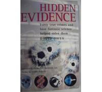 Hidden Evidence: 40 True Crimes and How Forencsic Science Helped Solve Them