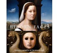 Hidden Faces : Covered Portraits of the Renaissance