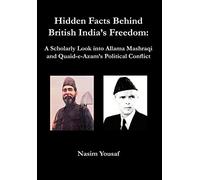 Hidden Facts Behind British India's Freedom: A Scholarly Look into Allama Mashraqi and Quaid-e-Azam's Political Conflict