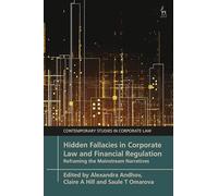 Hidden Fallacies in Corporate Law and Financial Regulation: Reframing the Mainstream Narratives (Contemporary Studies in Corporate Law)