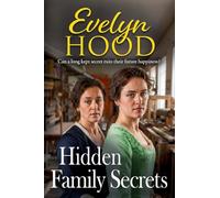 Hidden Family Secrets: An unforgettable Scottish historical saga from Sunday Times bestselling author Evelyn Hood for fans of Catherine Cookson (The Paisley Women, 1)