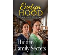 Hidden Family Secrets: An unforgettable Scottish historical saga from Sunday Times bestselling author Evelyn Hood for fans of Catherine Cookson (The Paisley Women, 1)