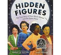 Hidden Figures: The True Story of Four Black Women and the Space Race