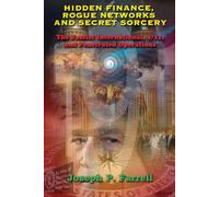 Hidden Finance, Rogue Networks and Secret Sorcery : The Fascist International, 9/11, and Penetrated Operations
