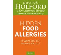 Hidden Food Allergies : Is what you eat making you ill?