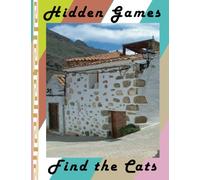 Hidden Games Find the Cats: Search for a Hidden Cat in More Than Pages! (Search Games - Picture Puzzles)
