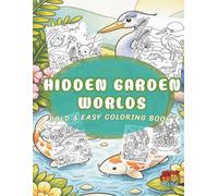 Hidden Garden Worlds: Bold & Easy Coloring Book: Hidden Garden Worlds: Bold and Easy Coloring Book for Adults & Relaxation (Places and Spaces - Architecture Worlds)