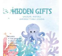 Hidden gifts. Unusual animals. Unforgettable lessons.: Faith-filled bedtime stories for kids aged 3-6 that inspire kindness, peace, and wonder.