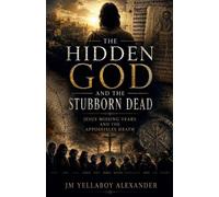 Hidden God and the Stubborn Dead