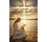 Hidden Gospel : Tome 1 : La révélation du coma: Un thriller archéologique judéo-chrétien sur l’évangile caché des Ébionites