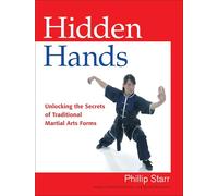 Hidden Hands: Unlocking the Secrets of Traditional Martial Arts Forms