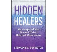 Hidden Healers: The Unexpected Ways Women in Prison Help Each Other Survive