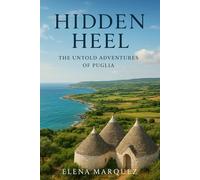 Hidden Heel: The Untold Adventures of Puglia