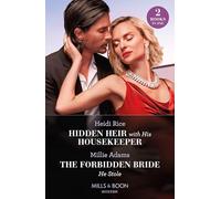 Hidden Heir With His Housekeeper / The Forbidden Bride He Stole: Hidden Heir with His Housekeeper (A Diamond in the Rough) / The Forbidden Bride He Stole