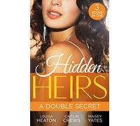 Hidden Heirs: A Double Secret: Pregnant with His Royal Twins / His Two Royal Secrets / The Queen's New Year Secret