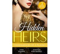 Hidden Heirs: Consequences Of A Playboy: Crowned for the Drakon Legacy (The Drakon Royals) / Carrying the King's Pride / Sheikh's Baby of Revenge