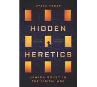 Hidden Heretics: Jewish Doubt in the Digital Age: 41 (Princeton Studies in Culture and Technology)