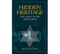 Hidden Heritage: The Legacy of the Crypto-Jews