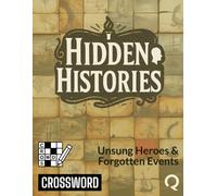 Hidden Histories: Unsung Heroes & Forgotten Events