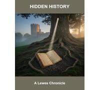 Hidden History: A Lewes Chronicle