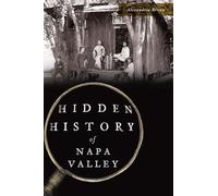 Hidden History of Napa Valley