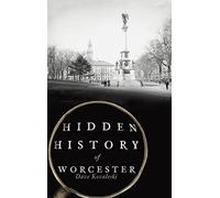 Hidden History of Worcester
