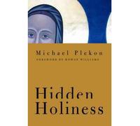 [(Hidden Holiness)] [ By (author) Michael Plekon, Foreword by Rowan Williams ] [April, 2009]