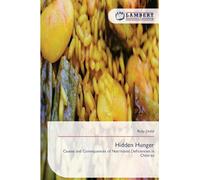 Hidden Hunger: Causes and Consequences of Nutritional Deficiencies in Children